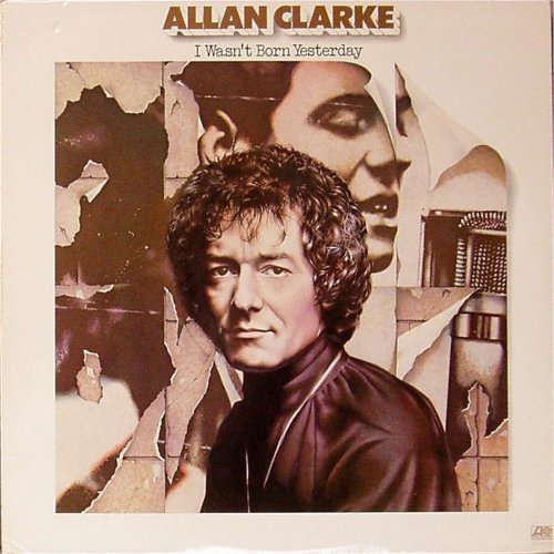 Allan Clarke<br>I Wasn't Born Yesterday<br>LP
