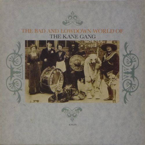 The Kane Gang<br>The Bad and Lowdown World of<br>LP