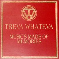 Treva Whateva<br>Music's Made Of Memories<br>Triple LP